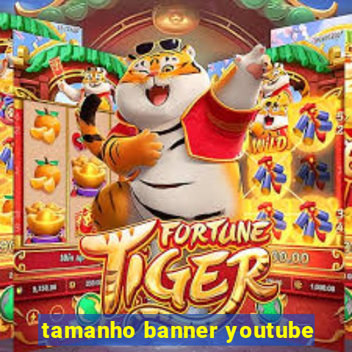 tamanho banner youtube